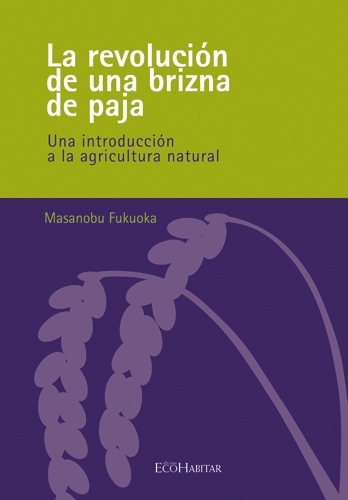 Masanobu Fukuoka - revolución de una brizna de paja